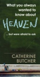 What you always wanted to know about Heaven... but were afraid to ask