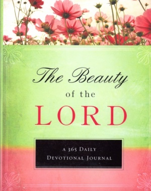 Beauty of the Lord - A 365 Day Devotional Journal