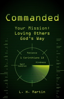 Commanded - Your Mission - Loving Others God's Way