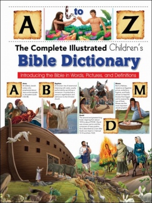 Complete Illustrated Children's Bible Dictionary