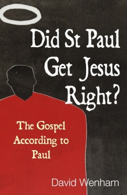 Did St Paul Get Jesus Right