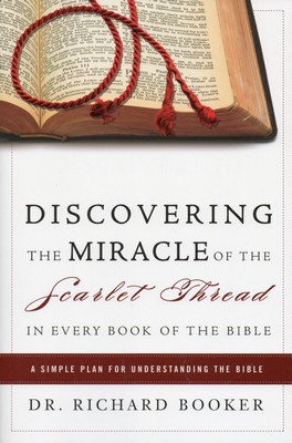 Discovering the Miracle of the Scarlet Thread in Every Book of the Bible