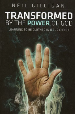 Transformed By The Power Of God
