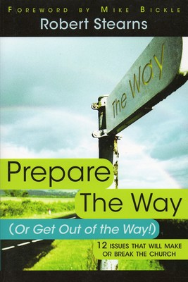 Prepare The Way (Or Get Out of the Way!)