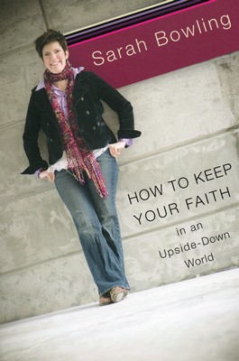 How to Keep Your Faith In an Upside Down World