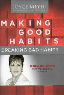Making Good Habits Breaking Bad Habits