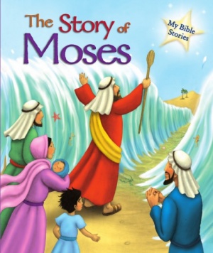 The Story of Moses (My Bible Stories)
