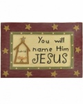 You Will Name Him Jesus Nativity Plaque