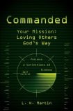 Commanded - Your Mission - Loving Others God's Way