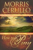 How to Pray (M. Cerullo)