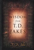 Wisdom From T.D Jakes