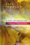 Life of Miracles 180-Day Guide to Prayer and Miracles