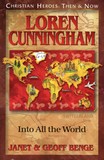 Loren Cunningham: Into All the World