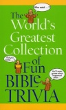 World's Greatest Collection of Fun Bible Trivia