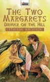 The Two Margarets - Danger on the Hill