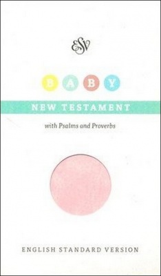 ESV Powder Pink Baby New Testament, Psalms and Proverbs