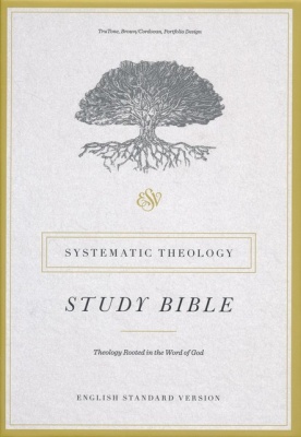 ESV Systematic Theology Study Bible