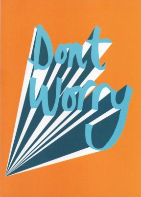 Don't Worry - Greetings Card